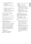 Page 53     
EN           53   
Englis
h 
   (Previous) /  (Next): Searches 
backwards and forwards on the 
connected device. 
 Numeric buttons: When EasyLink is 
enabled, selects a title, chapter or track. 
     (Options): Displays the menu of the 
connected device. When  is pressed, 
the TV menu is displayed. 
  (Standby): Press to enable one-touch 
standby. This switches the TV and the 
connected device to standby.    
Other EasyLink buttons are available via 
On-Screen Remote Control (OSRC). 
To access...