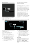 Page 8  
EN           8           
Connect devices  
 
Connect DVD players, Blu-ray Disc players, 
or game consoles through HDMI. 
The HDMI connection offers the best 
picture and sound quality.  
 
If you connect a device to this TV, access the 
Home menu to add it.  
Press  > [Add your devices], then follow 
the on-screen instructions. Ensure that you 
select the correct TV connector which the device is connected to. Read more in Help > 
Use your TV > Basic TV Menus > Add 
your devices (Page 18). 
If you...