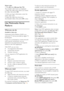 Page 24  
EN      24       
Watch video 
1. Press , select [Browse Net TV]. 
The installed video stores are displayed. 
2. Select the video store where you rented the video, then press OK.  
3. With your log-in information, enter the 
online video store. 
4. Select the video from the list of downloaded videos, then press OK to play.  
Use Multimedia Home 
Platform 
What you can do 
Available in Italy only 
Multimedia Home Platform (MHP) is an 
interactive TV service provided by digital TV 
broadcasters.  
If...