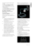 Page 27     
EN      27   
English
 
To check if the programme guide supports 
recording: 
Press  and select [Programme guide]. If 
you find a [TV Recording] button on the 
programme guide page, you can set up and 
manage recordings. 
If the [TV Recording] button is not present, 
ensure that the programme guide data is set 
to be updated through the network. Select  > [Setup] > [TV settings] > 
[Preferences] > [Programme guide] > 
[From network]. 
Hard disk installation 
Before you can record a TV programme,...