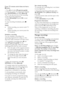 Page 28  
EN      28       
  
If your TV remote control does not have a 
 button: 
1. Press  and select [Programme guide].   
2. With the current TV programme selected, press  OPTIONS and select [Record]. 
The TV sets the end time of the recording 
to the end of the programme. 3. Select [Schedule]and press OK to start 
recording. 
To stop recording immediately, press  
(stop). 
Notes: 
 While recording, you cannot switch TV 
channels. 
 While recording, you cannot pause the 
TV broadcast.   
Schedule a...