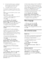 Page 40  
EN      40       
 the same hardware type, as indicated 
by the sticker on the back of the TV, 
(for example Qxxx.xx.Lx), and 
 compatible software versions. 
An onscreen message will notify you if the 
channel list cannot be copied to the second 
TV. 
Note: If you are prompted to enter a code, 
enter 8888. 
Copy channel list to USB 
1. Connect a USB storage device to the TV 
with the channels installed on it. 
2. Press . 
3. Select [Setup] > [TV settings] > 
[Preferences] > [Channel list copy] >...