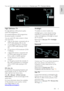 Page 5     
EN      5   
English
 You can learn more on device connections in Connect your TV > Connect devices. 
  
High Definition TV 
For high-definition (HD) picture quality, 
watch HD programmes.  
On standard-definition (SD) programmes, 
the picture quality is standard.  
You can watch HD video content in these 
ways and more:  
 a Blu-ray disc player, connected with an 
HDMI cable, playing a Blu-ray disc 
 an upscaling DVD player, connected 
with an HDMI cable, playing a DVD 
disc 
 an over-the-air...