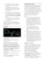 Page 54  
EN      54       
 A computer network that includes: 
a) A universal plug-and-play (UPnP) 
router and  
b) A computer with one of these 
operating systems: Microsoft Windows 
XP, Microsoft Windows Vista, Mac 
OSX, or Linux.      To connect your TV to computers, you 
also need media server software that is set to share files with your TV. See Use 
your TV > Browse PC through DLNA 
(Page 19). 
 To connect your TV to the Internet, 
you also need a high-speed connection 
to the Internet. 
Note: This...