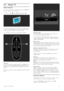 Page 272.3Watch TV
Switch channels
To  watch   TV  and  switch   TV   channels,  make  sure  the  Watch  TVactivity   is  selected  in   the   Home  menu.
To   watch   TV,   press  h,  select Watch  TV  and  press  OK.
To   switch   TV  channels,  press  W  or X  on   the   remote   control.You   can   use  the   number  keys   if  you   know   the   channel  numberor  you   can   use  the   Channel   list   to  select  a  channel.
To   switch   back   to  the   previous  channel,   press  b  (Back).
Channel...