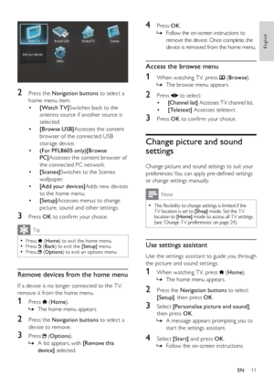 Page 1211
4 Press OK .
Follow the on-screen instructions to 
 
»
remove the device. Once complete, the 
device is removed from the home menu.
Access the browse menu
1 When watching T V, press  (Browse ).
The browse menu appears.
 
»
2  Press  to select:
•  [Channel list]  Accesses T V channel list.
•  [Teletext]  Accesses teletex t.
3 Press OK  to confirm your choice.
Change picture and sound 
settings
Change picture and sound settings to suit your 
preferences. You can apply pre-defined settings 
or change...