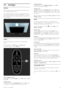 Page 332.5Ambilight
Benefits
With  Ambilight, you  enjoy a  more relaxed viewing experience and
improved  perceived picture quality.
Dim  the  lighting conditions  in  the  room  and  position  the  TV  up to
25cm  away from the  wall  for  the  best Ambilight effect.  To  prevent
poor  infrared remote control reception, position  your  devices  out  of
sight  of  Ambilight.
Adjust
You  can  use the  Adjust  menu to  set the  most used  Ambilight
settings.
While watching  TV,  press   s to  open  the   Adjust...