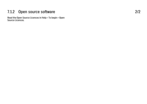 Page 3607.1.2      Open  source  software
2/2
Read the Open Source Licences in Help > To begin > Open
Source Licences.
 