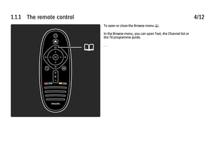 Page 61.1.1      The  remote  control
4/12To open or close the Browse menu 
e.
In the Browse menu, you can open Text, the Channel list or
the TV programme guide.
. . .
 