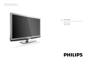 Page 1www.philips.com/welcome
Register your product and get suppor t at
ENUser manual
40PFL9704H
46PFL9704H
 