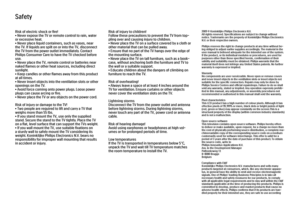 Page 260Risk of electric shock or fire!
• Never expose the TV or remote control to rain, water 
or excessive heat.
• Never place liquid containers, such as vases, near 
the TV. If liquids are spilt on or into the TV, disconnect 
the TV from the power outlet immediately. Contact 
Philips Consumer Care to have the TV checked before 
use.
• Never place the TV, remote control or batteries near 
naked flames or other heat sources, including direct 
sunlight.
• Keep candles or other flames away from this product 
at...