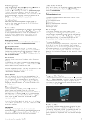 Page 39Fernbedienung anzeigen
Tasten wie Wiedergabe  x,  Rücklauf  T und Vorlauf Q können  mit
der Option  Fernbedienung zeigen aufgerufen  werden.
Drücken Sie o (OPTIONS),  und wählen  Sie Fernbedienung zeigen.
Mit  diesen Tasten auf dem  Bildschirm können  Sie Audio- oder
Video-Geräte bedienen. Wählen  Sie eine Taste, und drücken Sie OK,
um  die  entsprechenden Funktionen  auszuführen.  Drücken Sie b
(BACK), um  diesen Tastaturbildschirm auszublenden.
Neu  Laden von Seiten
Wenn beim  Laden der Seite  Probleme...