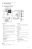 Page 3028Connections
7Connections
7.1 Connection overview
Back connectors
1EXT 1
First SCART connector for DVD players, VCRs,
digital receivers, game consoles and other SCART
devices. Suppor ts Audio L/R, CVBS in/out, RGB.
2 EXT 2 
Second SCART connector. Suppor ts Audio L/R,
CVBS in/out, RGB.
3 EXT 3
Component video (Y Pb Pr) and Audio L/R input
connectors for DVD players, digital receivers,
game consoles and other component video
devices.
4 SPDIF OUT
SPDIF sound output connector for home theatres
and other...