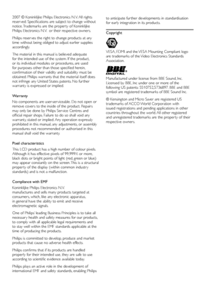 Page 4EN-2
2007 © Koninklijke Philips Electronics N.V. All rights reser ved. Specifications are subject to change without notice. Trademarks are the proper ty of Koninklijke Philips Electronics N.V.  or their respective owners.
Philips reser ves the right to change products at any time without being obliged to adjust earlier supplies accordingly.
The material in this manual is believed adequate for the intended use of the system. If the product, or its individual modules or procedures, are used for purposes...