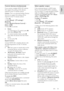 Page 35     
EN      35   
English
 Control devices simultaneously 
If you connect multiple HDMI-CEC devices 
that support this setting, all the devices 
respond to the TV remote control. 
Caution: This is an advanced setting. Devices 
that do not support this setting will not 
respond to the TV remote control. 
1. Press . 2. Select [Setup] > [TV settings] > 
[EasyLink]. 
3. Select [EasyLink Remote Control] > 
[On] or [Off]. 
4. Press OK to activate.    Notes: 
To switch back to TV control, press , then select...