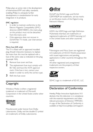 Page 69  
DLNA, the DLNA Logo and DLNA 
CERTIFIED
 are trademarks, ser vice marks 
or cer tification marks of the Digital Living 
Network Alliance.
  
HDMI, the HDMI logo and High-Definition 
Multimedia Inter face are trademarks or 
registered trademarks of HDMI licensing LLC 
in the United States and other countries.
 
 Kensing ton and Micro Saver are registered 
US trademarks of ACCO World corporation 
with issued registrations and pending 
applications in other countries throughout the 
world. 
All other...