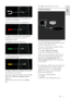 Page 5     
EN      5   
English
 
  
 
To return to the previous menu page or to 
exit from a TV function.  
Press and hold to return to watching TV.  
 
To select a red menu option, access digital 
Interactive TV services*, or watch TV 
demonstration clips. 
*Available on certain models only.  
 
To select a green menu option or to access 
energy efficient settings.  
 
To select a yellow menu option or to access 
the electronic user manual. 
Read more about the remote control in Use 
your TV > Controls >...