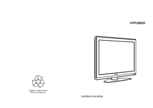 Page 1Tiecieties ar Philips Internetâ
http://www.philips.com
47PFL9532D
Lietoðanas instrukcija
 