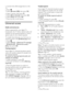 Page 20  
EN      20       
1. Connect the USB storage device to the 
TV. 
2. Press . 3. Select [Browse USB], then press OK. 
4. Select a picture, then press . 5. Select [Set as Scenea], then press OK. 
6. Select [Yes], then press OK. 
7. Press any key to exit Scenea. 
Universal access 
Enable universal access NonPu bl i sh 
Where supported by your digital TV 
broadcaster, this TV allows special audio and 
subtitles for the hearing impaired, as well as 
special audio for the visually impaired. 
To enable these...