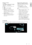 Page 43     
EN      43   
English
 
Configure TV speakers 
1. Press . 2. Select [Setup] > [Advanced TV settings] 
> [EasyLink]  > [TV speakers].  
3. Select one of the following options, then press OK: 
 [Off]: Turn off TV speakers. 
 [On]: Turn on TV speakers. 
 [EasyLink]: TV audio continues to be 
streamed through the TV speakers. 
Switch the TV audio to the connected 
HDMI-CEC audio device through the 
experience menu. 
 [EasyLink autostart]: Turn off TV 
speakers automatically and streams TV 
audio to...