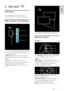 Page 9     
EN      9   
English
 2 Use your TV 
Overview 
This section gives you an overview of 
commonly used TV controls and functions. 
Side controls and indicators 
NonPu bl i sh 
 
1. 1.  +/- : Increases or decreases volume. 
In the home menu, these buttons allow you 
to move horizontally. 2.  (Home): Accesses the home menu. 
Press again to launch an activity in the home 
menu. 3. P/CH +/- : Switches to the next or 
previous channel. In the home menu, these 
buttons allow you to move vertically. 4....