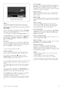 Page 33Specifics
The  Audio  Description  audio   (commentary)   for   the   visually
impaired  is  not   available   for   playback  in   Smart  USB   Recording.
Recording
If   the   TV   is  connected   to  the   Internet  and  there  is  a Recordings
button  on   the   Programme   guide  page,   you   can   record   a  digital
TV   broadcast   on   the   USB   Hard  Drive.
You   can   manage   all   recordings  in   the   Programme  guide  on   TV.
If   the   Recordings   button  is  not   available,  check...