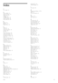 Page 95Index
2
2-in -1 stand   12
A
Add  a  satellite   55
Add  your  devices    24
Adjust  menu   26
Ambilight   37
Ambilight colour    37
Audio Out  delay    60
Auto  subtitle shift   60
B
Balance   51
Black bars   31
Browse  menu   24
C
CAM   79
Channel list    25
Channel list  options    25
Channels    28
CI+   79
Cinema  21:9  format    32
Cinema  21:9  subtitle   32
Clear  Net TV  history   41
Clear  Net TV  memory   40
Clock    54
Common interface  slot   79
Component Video YPbPr    63
Connections   63...