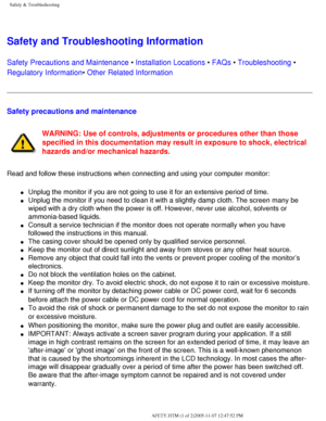 Page 2
Safety & Troubleshooting
Safety and Troubleshooting Information
Safety Precautions and Maintenance • Installation Locations • FAQs • Troubleshooting • 
Regulatory Information• Other Related Information
Safety precautions and maintenance 
WARNING: Use of controls, adjustments or procedures other than those 
specified in this documentation may result in exposure to shock, electri\
cal 
hazards and/or mechanical hazards. 
Read and follow these instructions when connecting and using your comput\
er...