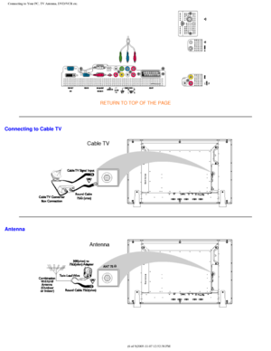 Page 111
Connecting to Your PC, TV Antenna, DVD/VCR etc.
RETURN TO TOP OF THE PAGE 
Connecting to Cable TV
Antenna
file:///D|/My%20Documents/dfu/BDL3221V/english/320wn6/INSTALL/CONNECT.HT\
M (6 of 9)2005-11-07 12:52:38 PM 