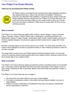Page 100
Your Philips F1rst Choice Warranty
Your Philips F1rst Choice Warranty
Thank you for purchasing this Philips monitor. 
All Philips monitors are designed and manufactured to high standards and\
 deliver 
high-quality performance, ease of use and ease of installation. Should y\
ou 
encounter any difficulties while installing or using this product, pleas\
e contact the 
Philips helpdesk directly to benefit from your Philips F1rst Choice Warr\
anty. This 
three-year service warranty entitles you to a swap...