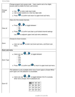 Page 31
On Screen Display
Change 
codeChange program lock access code.   Users need to set a four digits 
access code to enable the Auto Lock function.l     Use    to enter code input mode
l     Use number buttons to a new four-digit code
l     Press  to confirm and return to upper level sub menu.
Clear all Clear all of the locked channels.
l     Press  or  to toggle between 
m     On
m     Off
l     Press  to confirm and clear up all locked channel settings. 
Use 
 to adjacent upper level sub-menu selections....