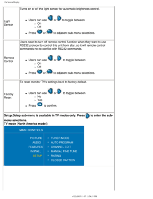 Page 33
On Screen Display
Light 
SensorTurns on or off the light sensor for automatic brightness control.l     Users can use  or  to toggle between 
m     On
m     Off
l     Press  or  to adjacent sub-menu selections.
Remote 
Control Users need to turn off remote control function when they want to use 
RS232 protocol to control this unit from afar, so it will remote control\
 
commands not to conflict with RS232 commands.
l     Users can use  or   to toggle between 
m     On
m     Off
l     Press  or  to...