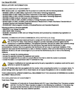 Page 4User Manual BDL4230E
REGULATORY INFORMATION
CE DECLARATION OF CONFORMITY
MMD declares under our responsibility that the product is in conformity with the following standards
• EN60950-1:2006+A11:2009 (Safety requirement of Information Technology Equipment)
• EN55022:2006+A1:2007 (Radio Disturbance requirement of Information Technology Equipment)
• EN55024:1998+A1:2001+A2:2003 (Immunity requirement of Information Technology Equipment)
• EN61000-3-2:2006 (Limits for Harmonic Current Emission)
•...