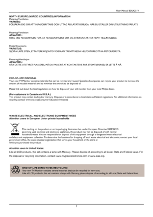 Page 8                                          User Manual BDL4251V 
 
 
7 
  
NORTH EUROPE (NORDIC COUNTRIES) INFORMATION  
Placering/Ventilation  
VARNING:  
FÖRSÄKRA DIG OM ATT HUVUDBRYTARE OCH UTTAG ÄR LÄTÅTKOMLIGA, N ÄR DU STÄLLER DIN UTRUSTNING PÅPLATS. 
   
Placering/Ventilation  
ADVARSEL:  
SØRG VED PLACERINGEN FOR, AT NETLEDNINGENS STIK OG ST IKKONTAKT ER NEMT TILGÆNGELIGE. 
    
Paikka/Ilmankierto  
VAROITUS:  
SIJOITA LAITE SITEN, ETTÄ VERKKOJOHTO VOIDAAN TARVITTAE SSA HELPOSTI IRROTTAA...