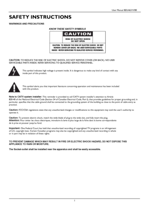 Page 4                                         User Manual BDL4631V/00 
 
 1 
 
SAFETY INSTRUCTIONS 
 
WARNINGS AND PRECAUTIONS 
 
KNOW THESE SAFETY SYMBOLS 
  
 CAUTION: TO REDUCE THE RISK OF ELECTRIC SHOCK, DO NOT REMOVE COVER (OR BACK). NO USER 
SERVICEABLE PARTS INSIDE. REFER SERVICING TO QUALIFIED SERVICE PERSONNEL. 
 
 
This symbol indicates high voltage is present inside. It is dangerous to make any kind of contact with any 
inside part of this product. 
 
 
 
 
This symbol alerts you that important...