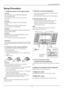 Page 18                                         User Manual BDL4631V/00 
 
 15 
 
 
 
 
 
Setup Procedure 
 
1. Install the system on the right location  
C AUTI ON: 
THE LC D MONI TOR MUS T BE MOVED OR INSTALLED BY 
TWO OR MORE PERSONS. 
Failure to follow this caution may result in injury if the LC D 
monitor falls.  C AUTI ON: 
DO NOT ATTEMPT TO INSTALL THE LC D MONI TOR BY 
YOURSELF. 
The LC D display must be installed by a qualified technician. 
Contact your dealer for more information. 
 C AUTI ON: 
DO NOT...