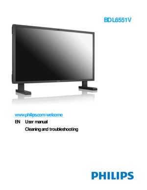 Page 1BDL6551V
www.philips.com/welcome
EN User manual
Cleaning and troubleshooting
 