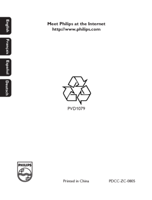 Page 39Meet Philips at the Internet
http://www.philips.com
PVD1079
  Printed in China  PDCC-ZC-0805
Deutsch Español Français English
P109-146_PVD1079_12_Ger.indd   146P109-146_PVD1079_12_Ger.indd   1462008-02-01   1:39:40 PM2008-02-01   1:39:40 PM
 