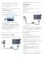 Page 12press 
  (Pause). Trying to pause will start the
formatting. Follow the instructions on screen.
When the USB Hard Drive is formatted, leave it
connected permanently.
3.10
USB flash drive
You can view photos or play your music and videos
from a connected USB flash drive.
Insert a USB flash drive in one of the  USB
 connections on the TV while the TV is switched on.
The TV detects the flash drive and opens a list
showing its content.
If the contents list does not appear automatically,
press 
  SOURCES ,...