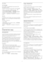 Page 21Text setup
Text language    
Some digital TV broadcasters have several Text
languages available.
To set your primary and secondary Text language . . .
1. Press 
  and select  Setup  and press  OK .
2. Select  Channel settings  >  Languages .
3. Select  Primary Teletext  or  Secondary Teletext .
4. Select your preferred Text languages.
5. Press 
 , repeatedly if necessary, to close the
menu.
Text 2.5    
If available, Text 2.5 offers more colours and better
graphics. Text 2.5 is activated as a standard...