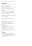 Page 3010
Sources
10.1
Switch to a device
In the list of connections - the Source menu - you can
find the devices connected to the TV. From this
Source menu, you can switch to a device.
Sources menu    
To open the Sources menu, press 
  SOURCES .
To switch to a connected device, select the device
with the arrows 
  (left) or 
  (right) and press  OK .
To close the Source menu without switching to a
device, press 
   SOURCES  again.
10.2
From standby
With the TV in standby, you can switch on a
connected...