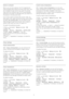 Page 35Game or computer
When you connect a device, the TV recognizes its
type and gives each device a correct type name. You
can change the type name if you wish. If a correct
type name for a device is set, the TV automatically
switches to the ideal TV settings when you switch to
this device in the Sources menu.
If you have a game console with a built-in Blu-ray
Disc player, you might have set the type name to Blu-
ray Disc. With  Activity style  you can switch to the
ideal settings for gaming manually....