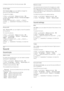 Page 372. Select a format from the list and press  OK .
Screen edges
With  Screen edges , you can slightly enlarge the
picture to hide distorted edges.
To adjust the edges ...
1. Press 
  and select  Setup  and press  OK .
2. Select  TV settings  >  Picture  >  Format and edges  > 
Screen edges .
3. Adjust the value with 
  (up) or 
  (down).
4. Press 
 , repeatedly if necessary, to close the
menu.
Picture shift
With  Picture shift , you can slightly move the position
of the picture.
To move the picture...