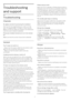 Page 4716
Troubleshooting
and support
16.1
Troubleshooting
Channels
No digital channels found during the installation    
See the technical specifications to make sure that
your TV supports DVB-T or DVB-C in your country.
Make sure that all cables are properly connected and
that the correct network is selected.
Previously installed channels are not in the channel
list    
Make sure that the correct channel list is selected.
General
The TV does not switch on    
- Disconnect the power cable from the power...