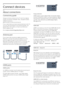 Page 63
Connect devices
3.1
About connections
Connectivity guide
Always connect a device to the TV with the highest
quality connection available. Also, use good quality
cables to ensure a
good transfer of picture and sound.
If you need help to connect several devices to the TV,
you can visit the Philips TV connectivity guide. The
guide offers information on how to connect and
which cables to use. 
Go to  www.connectivityguide.philips.com
Antenna port
If you have a Set-top box (a digital receiver) or
Recorder,...