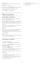 Page 40one is available.
5 -  Select a programme icon and press  OK  to start
watching.
6 -  Press 
   BACK  to close. 
When you open  TV on Demand , the TV may need a
few seconds to refresh the page information.
Once a programme started, you can use
the 
  (Play) and 
  (Pause) keys.
10.4
Video on Demand
About Video on Demand
With 
  Video on Demand , you can rent movies
from an online rental video store.
You can let Video on Demand do some personalised
recommendations of movies, based on your country,
the...