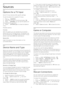 Page 4414
Sources
14.1
Options for a TV Input
Some TV input devices offer specific settings.
To set the options for a specific TV input…
1 -  Press 
   SOURCES .
2 -  Select the TV input in the list and press  OK .
3 -  Press 
   OPTIONS . You can set the options for
the selected TV input here.
4 -  Press 
   OPTIONS  again to close the Options
menu. 
Possible options…
Controls    
With this option you can operate the connected
device with the TV remote control. The device must
be connected with an HDMI...