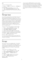 Page 49Exit
To exit the restricted profile…
1 -  Press 
   HOME , scroll down to 
   Settings  and
scroll far right.
2 -  Select  Restricted Profile  and press  OK .
3 -  Select  Exit restricted profile  and press  OK .
4 -  Enter the PIN code. The TV will exit the restricted
profile.
15.6
Manage Apps
If you stop an app and return to the Home menu, the
app is not really stopped. The app is still running in
the background to be readily available when you start
it again. To run fluently, most apps need to save...