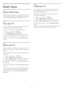 Page 5620
Multi View
20.1
About Multi View
The Multi View screen cannot display video in 3D or
in Ultra HD. Multi View is not available for analogue
TV channels. Not all Apps support Multi View.
20.2
Text and TV
You can watch a TV channel in the small screen of
Multi View when you're watching Text.
To watch a TV channel while watching Text…
1 -  Press   
  to open  TV Menu .
2 -  Select  Multi View , and press  OK .
3 -  Select  Multi View: On  on screen. The channel
you were watching appears in the small...