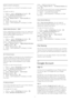 Page 10Switch on Wi-Fi connection
You can switch on or off Wi-Fi connection on your
TV.
To switch on Wi-Fi… 
1 -  Press 
 , select  All Settings  and press  OK .
2 -  Select  Wireless and Networks  and
press 
  (right) to enter the menu.
3 -  Select  Wired or Wi-Fi  >  Wi-Fi On/Off  and
press  OK .
4 -  Select  On  and press  OK .
5 -  Press 
  (left) repeatedly if necessary, to close
the menu.
Digital Media Renderer - DMR
If your media files do not play on your TV, make sure
that the Digitial Media Renderer...